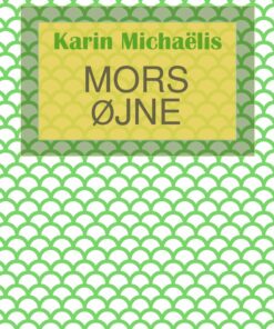 Mors øjne - Karin MichaÃ«lis - Bog