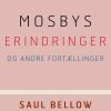 Mosbys Erindringer Og Andre Fortællinger - Saul Bellow - Bog