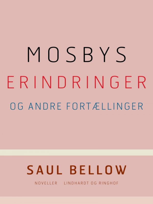 Mosbys Erindringer Og Andre Fortællinger - Saul Bellow - Bog