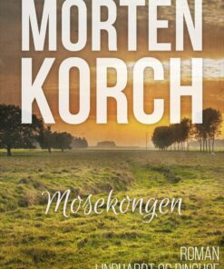 Mosekongen - Morten Korch - Bog