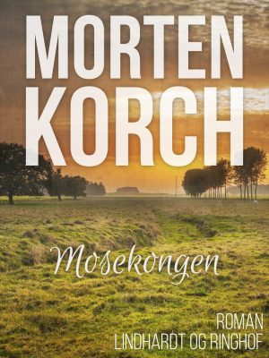 Mosekongen - Morten Korch - Bog