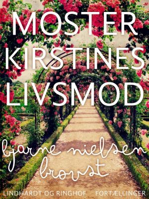 Moster Kirstines livsmod (E-bog)