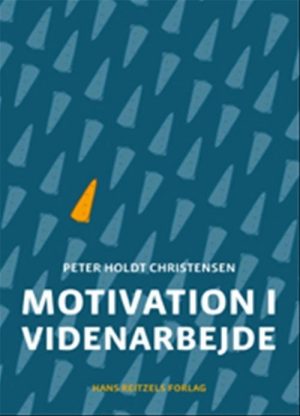 Motivation I Videnarbejde - Peter Holdt Christensen - Bog