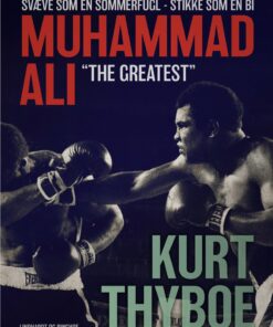 Muhammad Ali - The Greatest - Kurt Thyboe - Bog