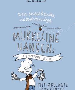 Mukkeline Hansens forbløffende eventyr (Bog)