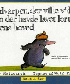 Muldvarpen, Der Ville Vide, Hvem Der Havde Lavet Lort På Dens Hoved (papudgave) - Werner Holzwarth - Bog
