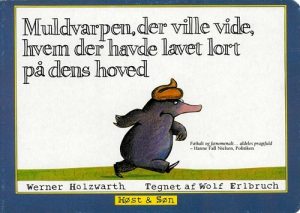 Muldvarpen, Der Ville Vide, Hvem Der Havde Lavet Lort På Dens Hoved (papudgave) - Werner Holzwarth - Bog