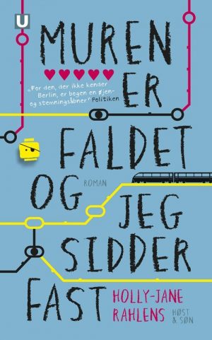 Muren Er Faldet Og Jeg Sidder Fast - Holly-jane Rahlens - Bog