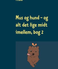 Mus og hund og alt det lige midt imellem, Bog 2 (Bog)
