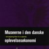 Museerne i den danske oplevelsesøkonomi (Bog)