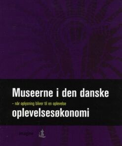 Museerne i den danske oplevelsesøkonomi (Bog)