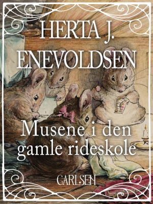 Musene i den gamle rideskole (E-bog)