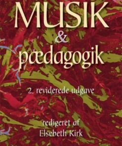 Musik & Pædagogik - Elsebeth Kirk - Bog