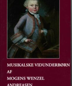Musikalske Vidunderbørn - Mogens Wenzel Andreasen - Bog