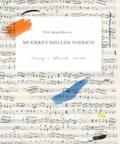 Musikken Imellem Noderne - Ulrik Spang-hanssen - Bog