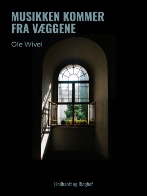 Musikken kommer fra væggene (E-bog)