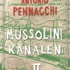 Mussolini-kanalen 2 - Antonio Pennacchi - Bog