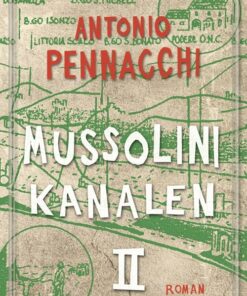 Mussolini-kanalen 2 - Antonio Pennacchi - Bog