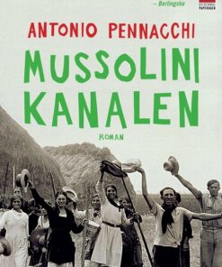 Mussolini-kanalen - Antonio Pennacchi - Bog