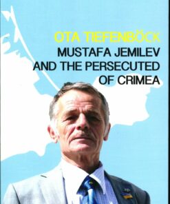Mustafa Jemilev And The Persecuted Of Crimea - Ota Tiefenböck - Bog