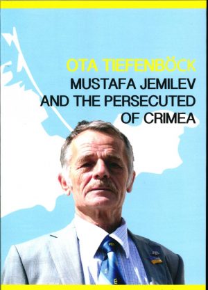 Mustafa Jemilev And The Persecuted Of Crimea - Ota Tiefenböck - Bog