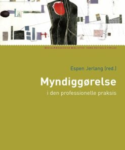 Myndiggørelse I Den Professionelle Praksis - Espen Jerlang - Bog