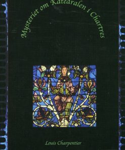 Mysteriet Om Katedralen I Chartres - Louis Charpentier - Bog