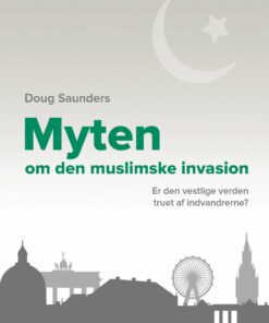 Myten Om Den Muslimske Invasion - Doug Sanders - Bog