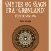 Myter Og Sagn Fra Grønland: Fjerde Samling - Knud Rasmussen - Bog