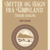 Myter Og Sagn Fra Grønland: Tredje Samling - Knud Rasmussen - Bog