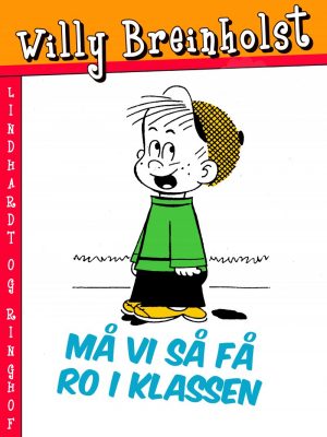 Må Vi Så Få Ro I Klassen - Willy Breinholst - Bog