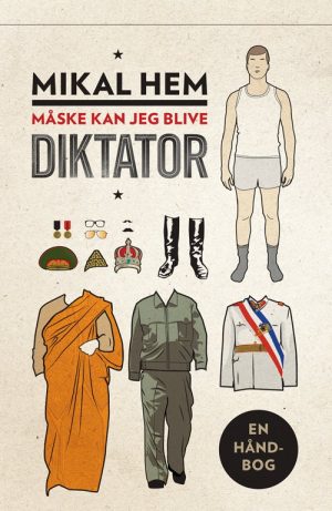 Måske Kan Jeg Blive Diktator - Mikal Hem - Bog