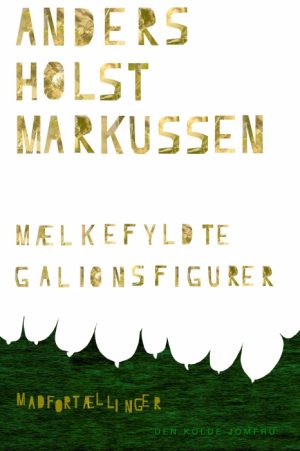 Mælkefyldte Galionsfigurer (Bog)