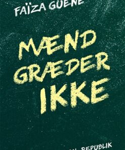 Mænd Græder Ikke - FaÃ¯za GuÃ¨ne - Bog