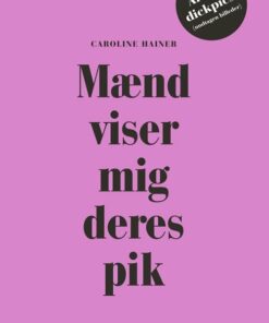 Mænd Viser Mig Deres Pik - Caroline Hainer - Bog