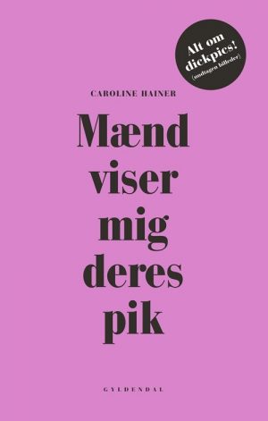 Mænd Viser Mig Deres Pik - Caroline Hainer - Bog