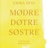 Mødre, Døtre, Søstre - Emma Bess - Bog