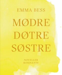 Mødre, Døtre, Søstre - Emma Bess - Bog