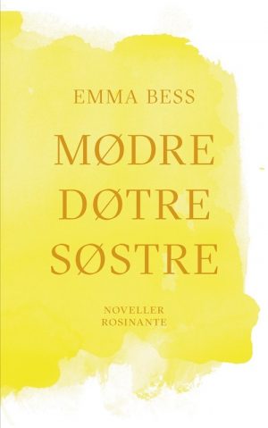 Mødre, Døtre, Søstre - Emma Bess - Bog