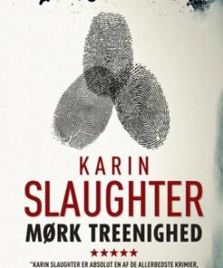 Mørk Treenighed - Karin Slaughter - Bog