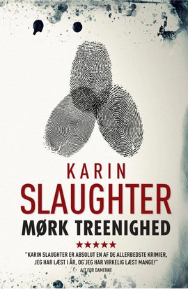 Mørk Treenighed - Karin Slaughter - Bog