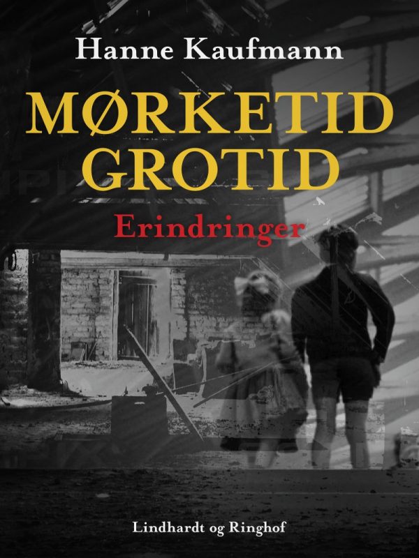 Mørketid - Grotid: Erindringer - Hanne Kaufmann - Bog