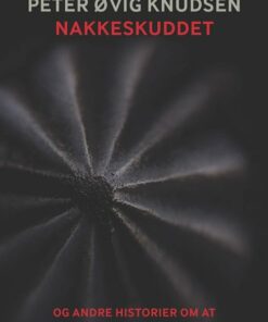 Nakkeskuddet - Peter øvig Knudsen - Bog