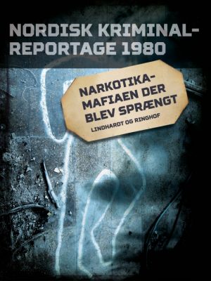 Narkotikamafiaen der blev sprængt (E-bog)