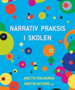 Narrativ Praksis I Skolen - Erik Sigsgaard - Bog