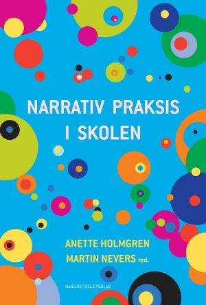 Narrativ Praksis I Skolen - Erik Sigsgaard - Bog