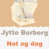 Nat Og Dag - Jytte Borberg - Bog
