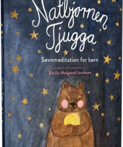 Natbjørnen Tjugga - Søvnmeditation For Børn - Emilie Melgaard Jacobsen - Bog
