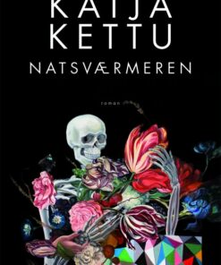 Natsværmeren - Katja Kettu - Bog