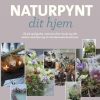 Naturpynt Dit Hjem - Renate Rosenmeier - Bog